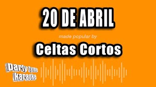 Celtas Cortos  20 De Abril Versión Karaoke [upl. by Daffie]