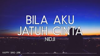 Nidji  Bila Aku Jatuh Cinta Lirik [upl. by Alford744]