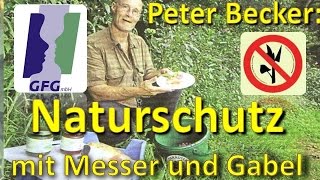 Naturschutz mit Messer und Gabel  Peter Becker [upl. by Mw]