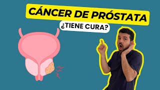 ¿El CANCER de PROSTATA se CURA totalmente [upl. by Regan]