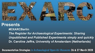 The Register for Archaeological Experiments Dr Caroline Jeffra [upl. by Rausch581]