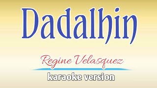 Dadalhin  song by Regine Velasquez  karaoke version  king sing karaoke🎤 [upl. by Anassor]