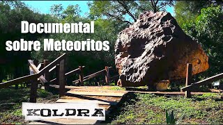 🎞️ Documental en CAMPO DEL CIELO 💥 Piwen Onaxaquot ☄️ Lluvia de METEORITOS en Argentina 🌎 [upl. by Nylrem]