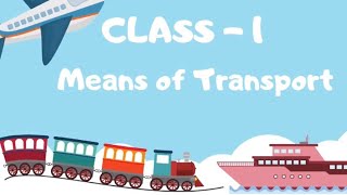 MEANS OF TRANSPORT EVS NCERT CLASS1 [upl. by Lail391]