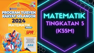 PROGRAM TUISYEN RAKYAT SELANGOR 2024 MATEMATIK TINGKATAN 5 KSSM [upl. by Chicky]