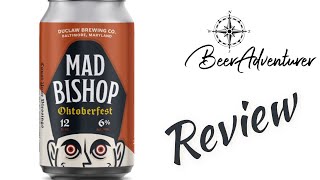 Mad Bishop  DuClaw Brewing Company  Beer Review [upl. by Niven163]