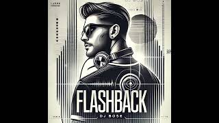 DJ Bose  Flashback [upl. by Aix]