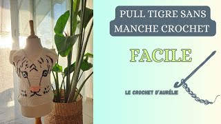 Tuto crochet tigre  broderie pull sans manche [upl. by Orford520]