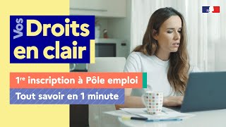 1ère inscription à Pôle emploi Tout savoir en 1 minute [upl. by Lorrayne]