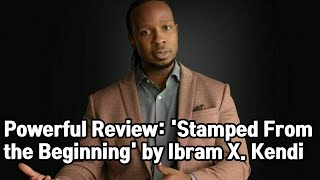 Review of Stamped From the Beginning by Ibram X Kendi Confronting AntiBlack Racism [upl. by Davis194]