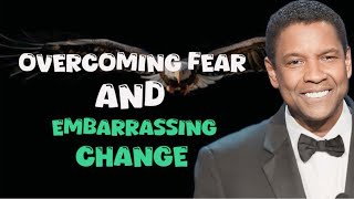 Beyond Fear Your Guide to Confidently Embracing Change DENZEL WASHINGTON motivate today [upl. by Coad]