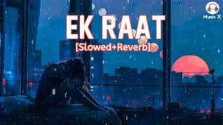 Ek Raat SlowedReverb  Vilen  MG Music  Mere Paas Nahi Hai Koi Saath Nahi Hai Song  Music X [upl. by Gerianne]