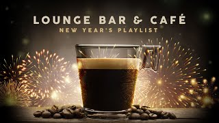 Lounge Bar amp Cafe ☕ New Year Playlist 2024 🎉 [upl. by Eelaras]