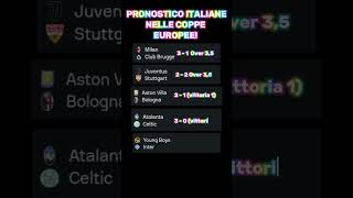 PRONOSTICO delle PARTITE delle ITALIANE nelle COPPE EUROPEE [upl. by Ayanet]