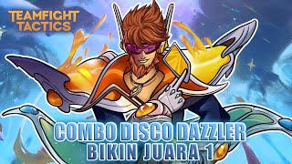 COMBO DISCO DAZZLER BIKIN BACKLINE RONTOK  Teamfight Tactics Indonesia [upl. by Haag]