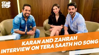 Karan Wahi amp Zahrah Khan Interview On New Song Tera Saath Ho  Salil Acharya  StarStop [upl. by Boyt612]