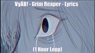 VyÄB  Grim Reaper  Lyrics 1 Hour Loop [upl. by Essy741]