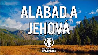 Medley de coros Alabad a Jehová  No hay Dios tan grande como Tú  Música Cristiana  Emanuel Frias [upl. by Netsud]