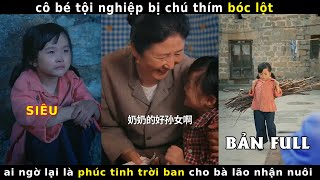 cô bé tội nghiệp bị chú thím ruột bóc lột ai ngờ lại là phúc tinh trời ban cho bà lão nhận nuôi [upl. by Maxi269]