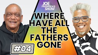 WHERE HAVE ALL THE FATHERS GONE  The JF Show  Episode 4 [upl. by Angrist485]