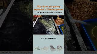 Why do we use gravity separation  flotation process for gold ore beneficiation [upl. by Isabeau]