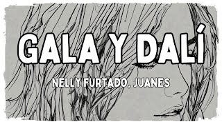 Nelly Furtado Juanes  Gala y Dalí TraduçãoLetras [upl. by Nelyk]