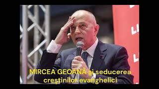 Mircea Geoana si seducerea crestinilor evanghelici Ascultati acest mare adevar biblic [upl. by Assin]