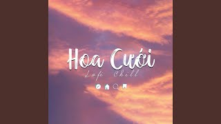 Hoa Cưới Lofi Ver [upl. by Naaitsirhc888]