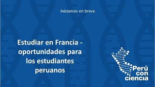 Estudiar en Francia  oportunidades para los estudiantes peruanos [upl. by Edasalof774]