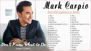 Mark Carpio Nonstop Love Songs  Mark Carpio Greatest Hits Full Playlist 2021 [upl. by Ytsanyd621]