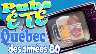 📺☀️PUBS ÉTÉ des Années 80 du Québec Nostalgie années 80 [upl. by Icat322]