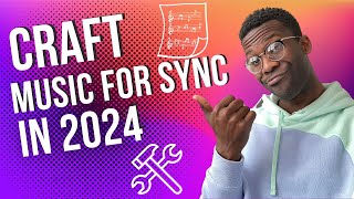 Sync Licensing Secrets Crafting Music That Get Placements in 2024 [upl. by Franz]