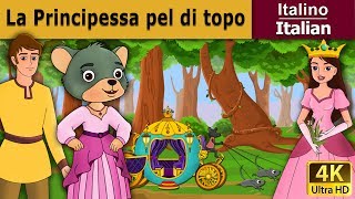 La Principessa pel di topo  Storie Per Bambini  Favole Per Bambini  Fiabe Italiane [upl. by O'Callaghan874]