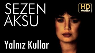 Sezen Aksu  Yalnız Kullar Official Audio [upl. by Bevvy]