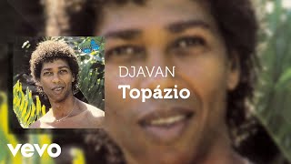 Djavan  Topázio Áudio Oficial [upl. by Ulrike]