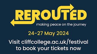 Cliff Festival 2024  Rerouted  2427 May at Cliff College in Derbyshire [upl. by Gnouh]