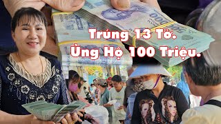 Trúng 13 tờ vé số người đàn ông cầm 100 triệu đến ủng hộ bếp cơm 0 đồng của chị Tưởng em Phong Bụi [upl. by Slifka]