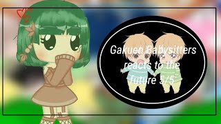 Gakuen Babysitters reacts to the future55OriginalMy AUGakuen Babysitters x other animes [upl. by Eunice]