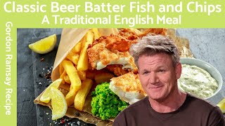 Gordon Ramsay Beer Batter Fish and Chips Recipe A Classic British Dish [upl. by Kendrah]