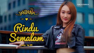 Sandrina  Rindu Semalam Official Music Video NAGASWARA [upl. by Yelnahs]