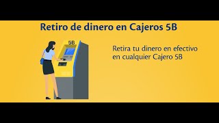 Como retirar efectivo en cajeros 5B [upl. by Salot309]