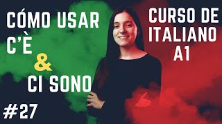 CÈ y CI SONO en italiano usos en el presente y en el passato prossimo [upl. by Washko765]