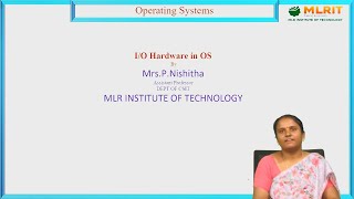 LEC34 Operating Systems  IO Hardware in OS by Mrs P Nishitha [upl. by Neilson901]