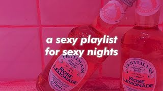 sexy playlist for sexy nights✨ [upl. by Arrik]