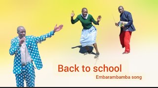 BACK TO SCHOOL LATEST VIDEO SONG BY EMBARAMBAMBA [upl. by Eevets936]