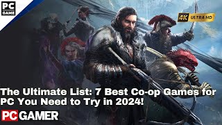 Top 7 Coop PC Games for 2024 Best Multiplayer Games for Friends [upl. by Nilad51]