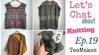 Let’s Chat about Knitting Ep19  Jade Starmore Caitlin Hunter KnitCrate Malabrigo TeoMakes [upl. by Ahsatel]