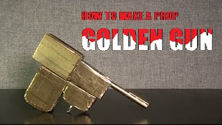 How to Make A Prop Golden Gun  007  James Bond [upl. by Rolanda]