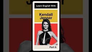 Learn English With Kendall Jenner Part 6 [upl. by Madelina]