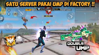 NGENDOK PAKAI DOUBLE UMP DI ATAS FACTORY  SATU SERVER UMP SEMUA [upl. by Eceinehs]